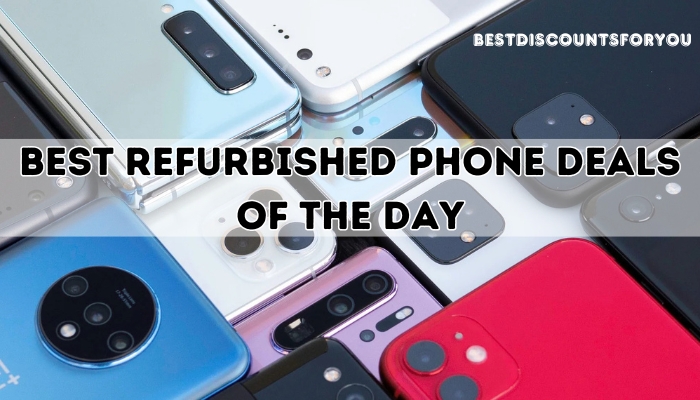 Best Refurbished Phone Deals of the Day: iPhones, Samsung, Google, and More