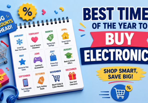Best Times of the Year to Buy Electronics: A Month-by-Month Savings Guide (2026)